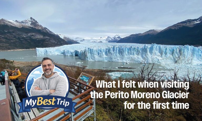 my best trip what i felt perito moreno first time